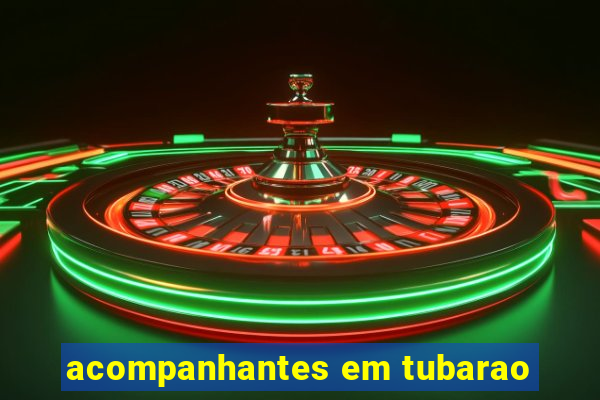 acompanhantes em tubarao